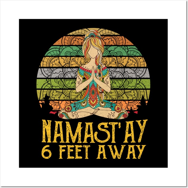 NAMAST'AY 6FT AWAY YOGA GIRL Wall Art by BonnyNowak